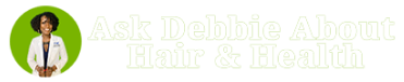 Ask Debbie About Hair & Health